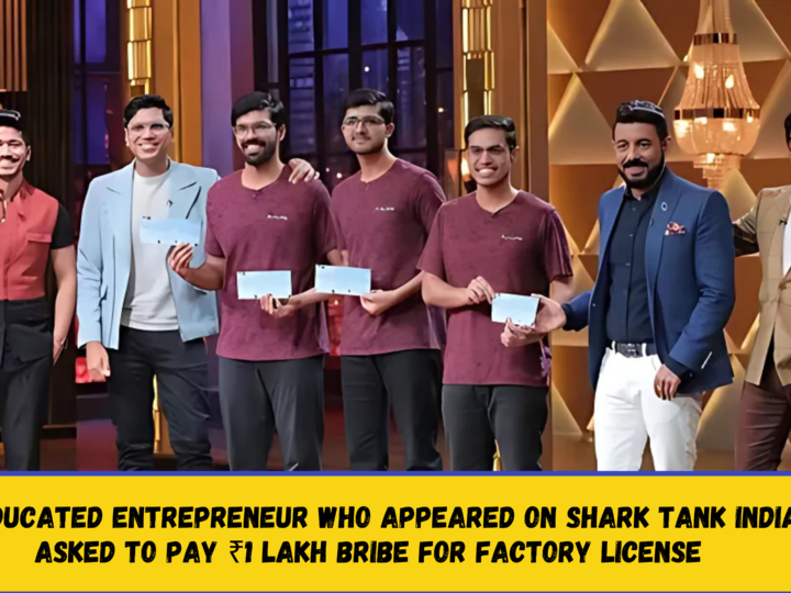 IIT-educated entrepreneur who appeared on Shark Tank India asked to pay ₹1 lakh bribe for factory license