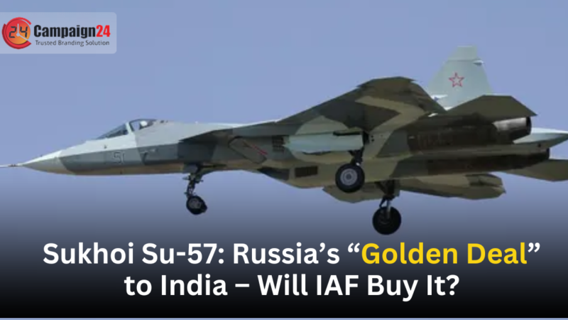 Sukhoi Su-57: Russia’s “Golden Deal” to India – Will IAF Buy It?