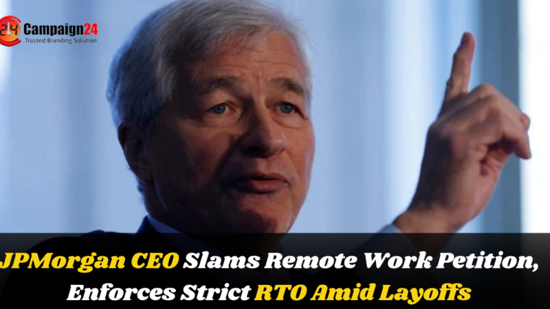 JPMorgan CEO Slams Remote Work Petition, Enforces Strict RTO Amid Layoffs