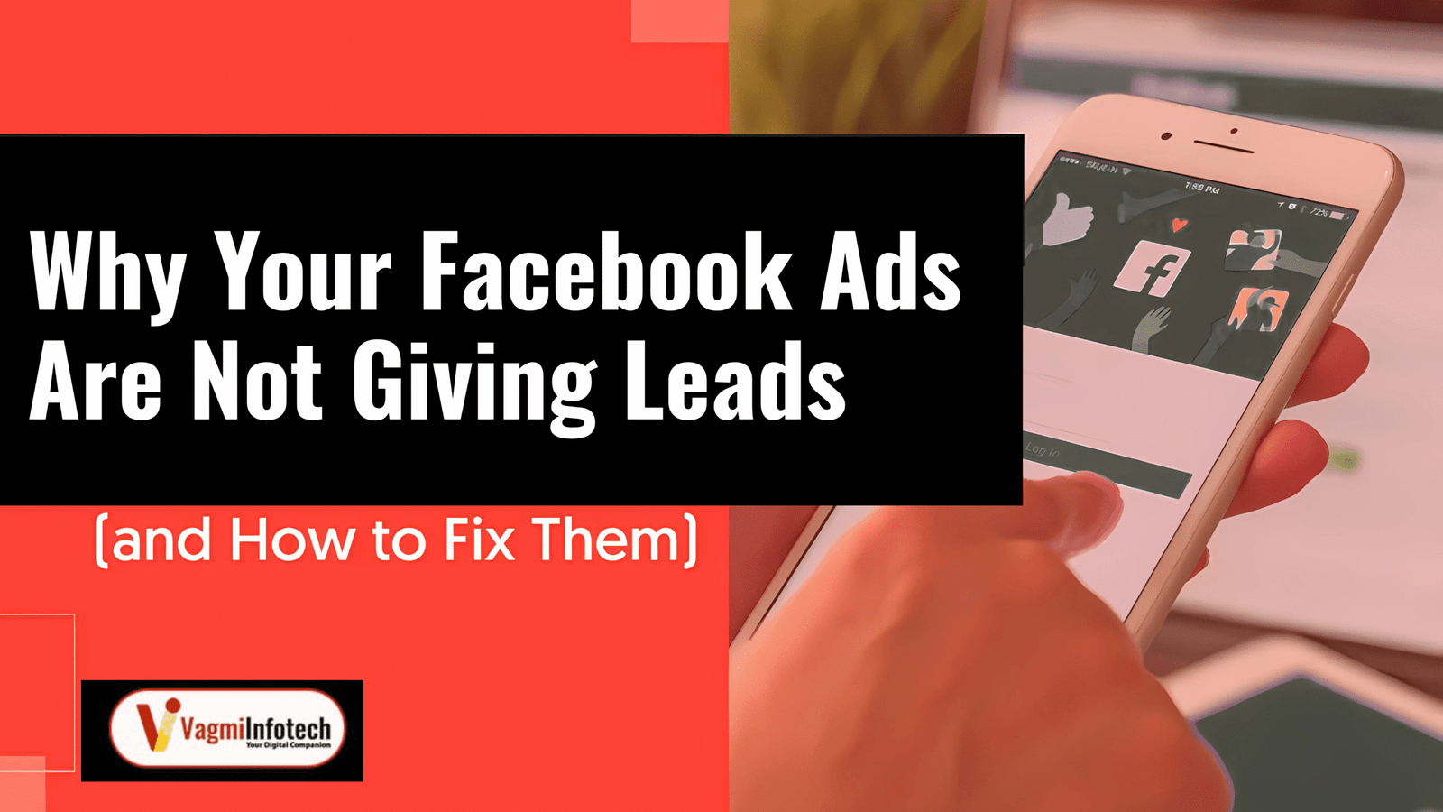 Why Your Facebook Ads Are Not Giving Leads (and How to Fix Them)